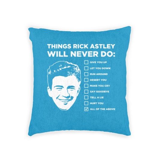 Discover Things Rick Astley Will Never Do Woven Pillows
