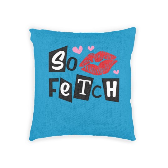 Discover So Fetch Mean Girls Inspired Woven Pillows | Mean Girls Movie Quotes