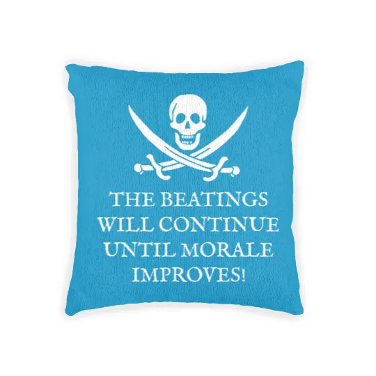 Discover Skull and Crossbones Pirates Life - The Beatings Will Continue Until Morale Improves! Woven Pillows