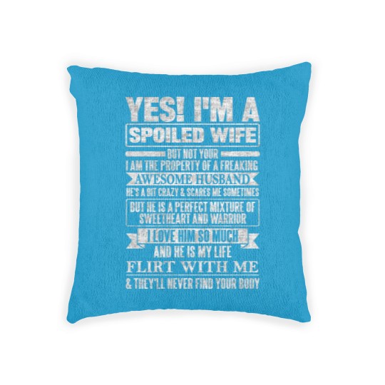 Discover YES I'M A SPOILED WIFE Woven Pillows