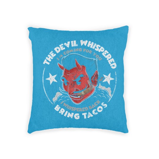 Discover The Devil Whispered Im Coming For You Whispered Woven Pillows