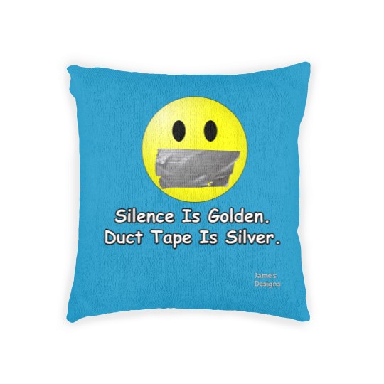 Discover Silence Is Golden. Duct Tape Is Silver. - Jame_s Designs Woven Pillows