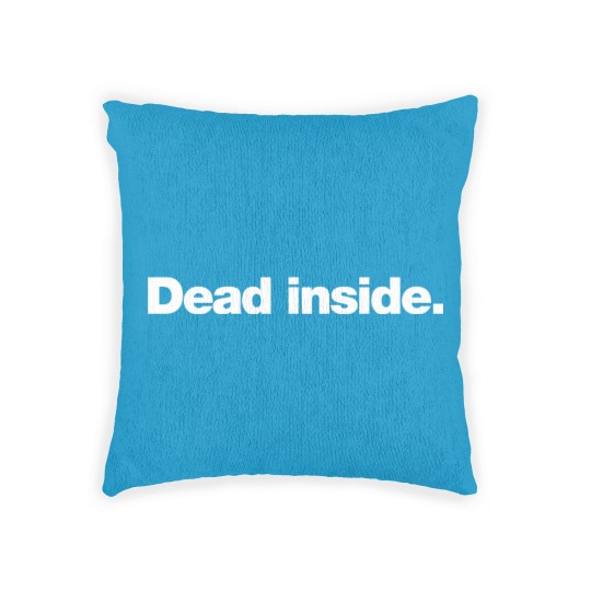 Discover Dead Inside - Dead Inside - Woven Pillows