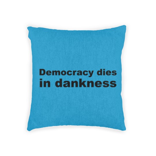 Discover Democracy dies in dankness Woven Pillows