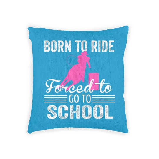Discover Born Ride Horse Forced To Go To School Funny Barre Woven Pillows