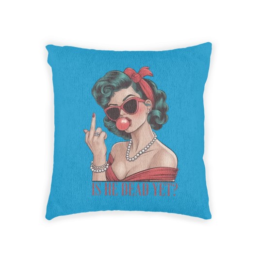 Discover Is He Dead Yet Woven Pillows, Anti Trump Woven Pillows, Not Subtle Anti Trump Woven Pillows, Resist And Persist