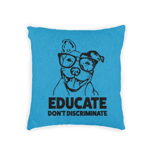 Discover Educate Don't Discriminate Funny Pitbull Woven Pillows