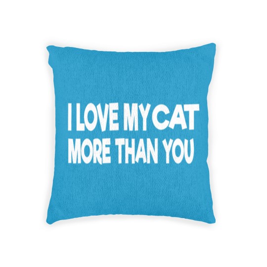 Discover i love my Cat more than you Woven Pillows