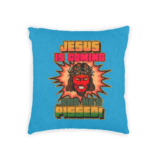 Discover JESUS IS COMING AND HE'S PISSED Woven Pillows
