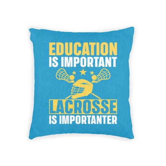 Discover Lacrosse Gift Education Is Important Lacrosse Is Importanter Lacrosse Woven Pillows