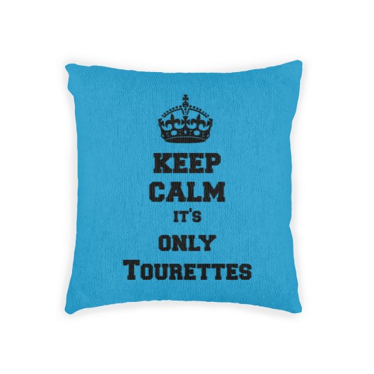Discover Keep calm it's only Tourettes Woven Pillows