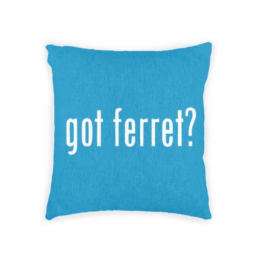 Discover Got Ferret ? Woven Pillows Woven Pillows Woven Pillows Gildan Free Sticker Cotton