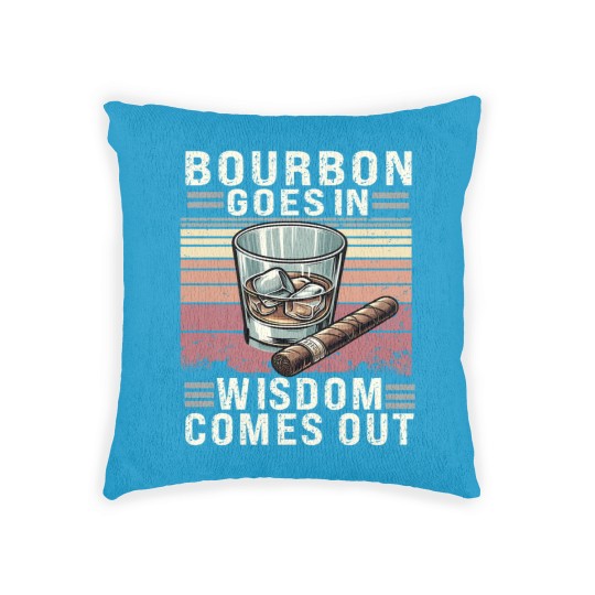 Discover Bourbon For Men Bourbon Goes In Wisdom Comes Out, Bourbon Woven Pillows, Bourbon Lover, Bourbon Whiskey, Bourbon Bottle, Bourbon Gift, Bourbon Drinker Woven Pillows
