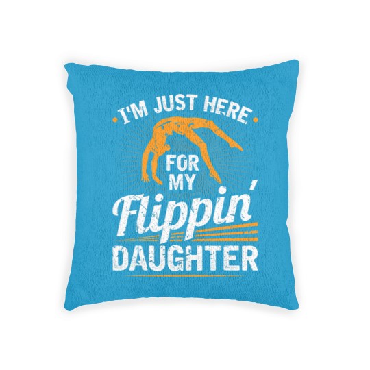 Discover Mens Im Just Here For My Flippin Daughter Gymnastics Dad Woven Pillows