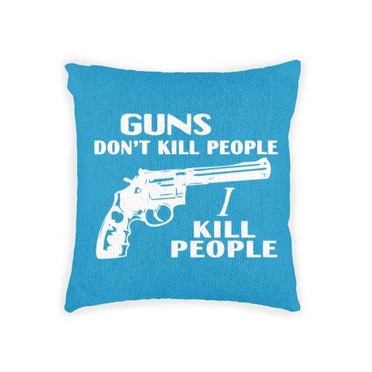 Discover Guns don't kill people, I kill people Woven Pillows, happy gilmore Adam Sandler Woven Pillows