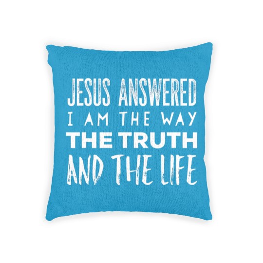 Discover I Am The Way The Truth And The Life Christian Woven Pillows