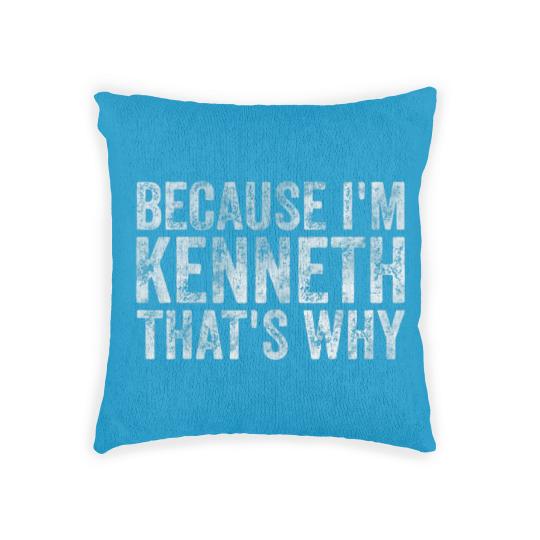 Discover Funny Personalized Name Because I'm Kenneth That's Woven Pillows