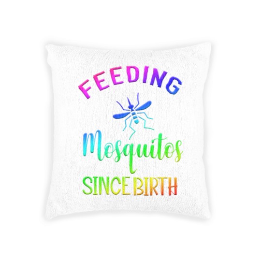 Discover feeding mosquitos Since Birth Woven Pillows