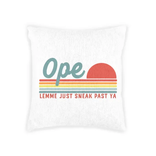 Discover Men Funny Midwest Gift, Ope Just Gonna Sneak Right Woven Pillows