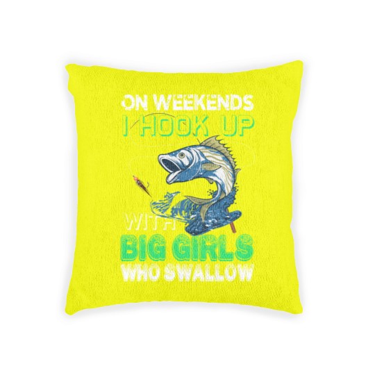 Discover ON WEEKENDS I HOOK UP WITH BIG GIRLS WHO SWALLOW - Fishing Lover Gift - Woven Pillows