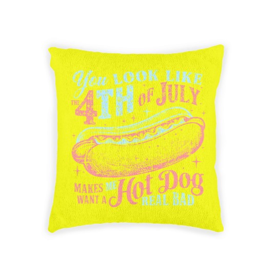 Discover You Look Like The 4th Of July, Makes Me Want A Hot Dog Real Bad Woven Pillows