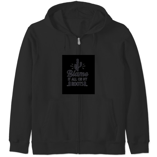 Discover Blame it all my Roots black Cactie Zip Hoodies