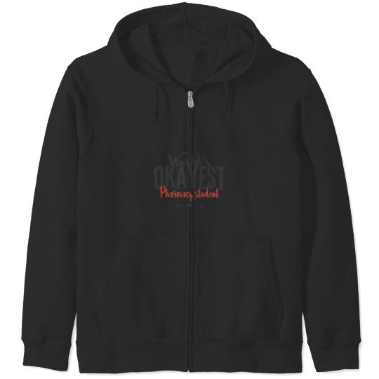 Discover World_s Okayest Pharmacy Student Funny Pharmacist Saying Zip Hoodies