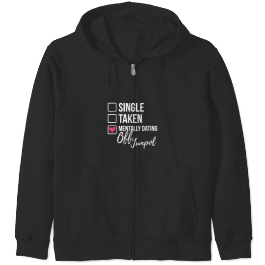 Discover Single Taken Mentally Dating Off Jumpol 2 Zip Hoodies