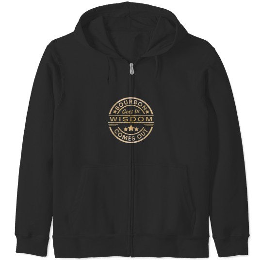 Discover Bourbon goes in wisdom comes out Funny Drinking Tee Zip Hoodies