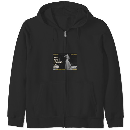 Discover Are you leading or am I Zip Hoodies