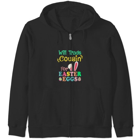 Discover Will Trade Cousin For Eggs Easter Day Boys Girls Gift Idea Zip Hoodies