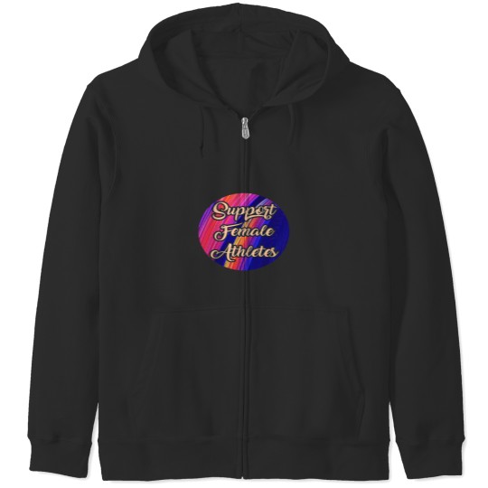 Discover Support Female Athletes (1)Support Female Athletes (1) Zip Hoodies