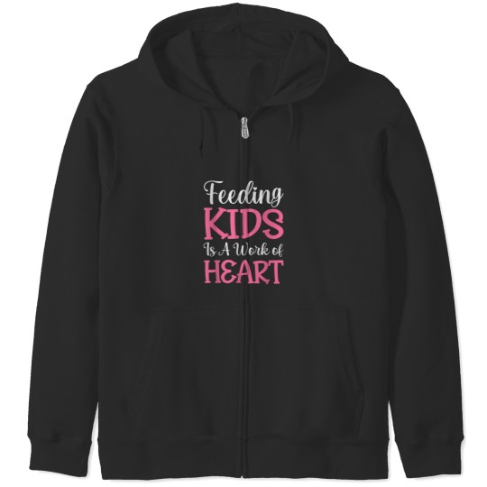 Discover Feeding Kids is a Work of Heart Cafeteria School Lunch Lady 9150 Zip Hoodies