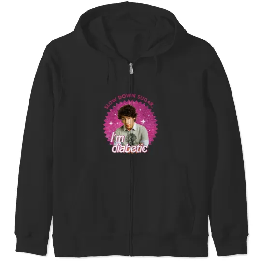 Discover Funny Nick Jonas Zip Hoodies, Slow Down Sugar Im Diabetic Jonas Brothers Zip Hoodies