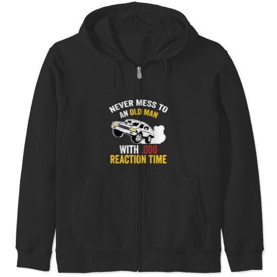 Discover Funny Drag Racing Never Mess With An Old Man Zip Hoodies