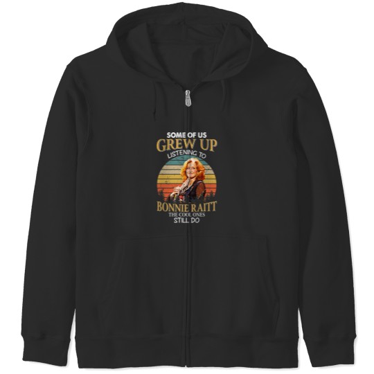 Discover Some Of Us Grew Up Listening To Bonnie Raitt The Cool Ones Still Do Vintage Zip Hoodies