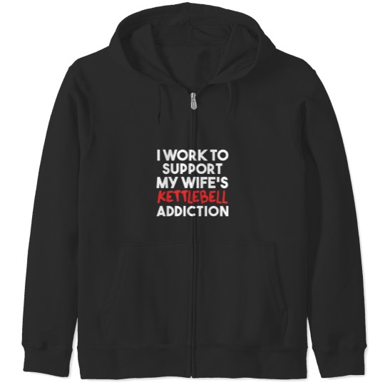 Discover Funny Kettlebell Art Zip Hoodies - Support My Wife's Addiction
