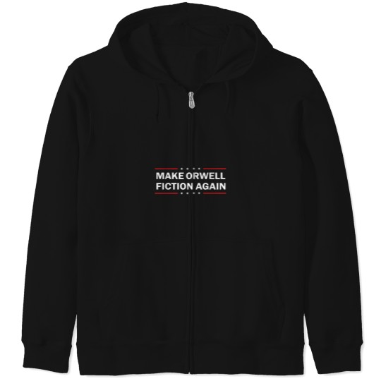 Discover MAKE ORWELL FICTION AGAIN T- Zip Hoodies