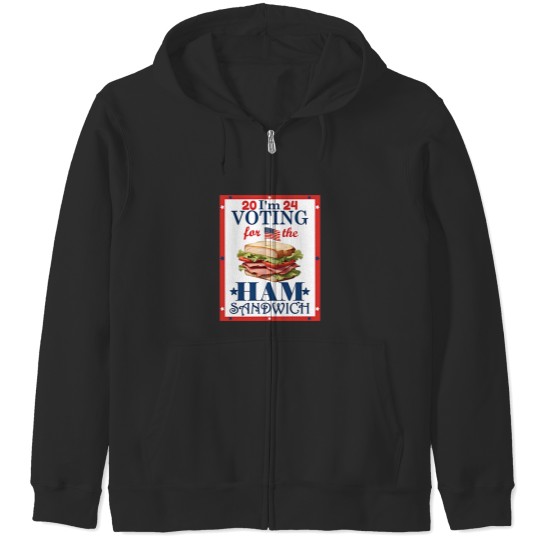 Discover Election 2024 I'm  For the Ham Sandwich Graphic Zip Hoodies