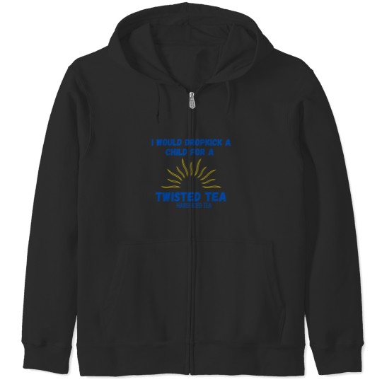 Discover I Would Dropkick A Child For A Twisted Tea Zip Hoodies Zip Hoodies
