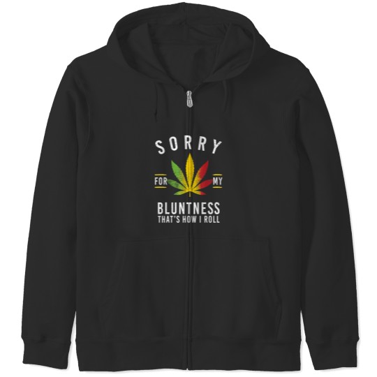 Discover Sorry for My Bluntness Thats How I Roll Funny We Zip Hoodies