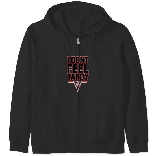 Discover i-dont-feel-tardy Zip Hoodies