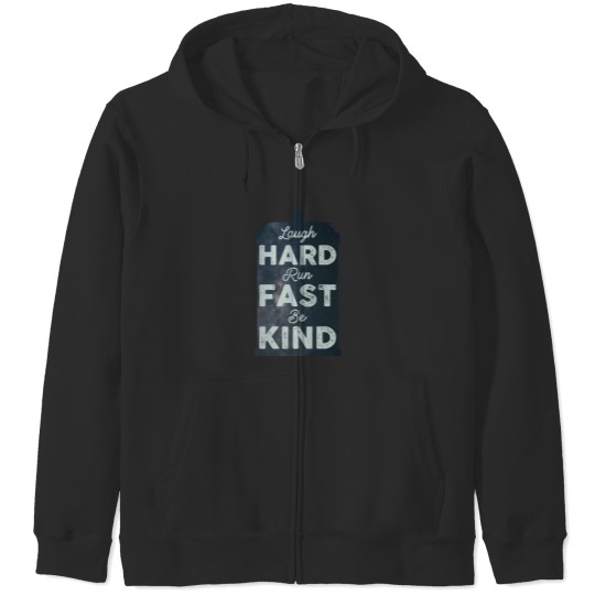 Discover Laugh Hard  Run Fast  Be Kind Zip Hoodies