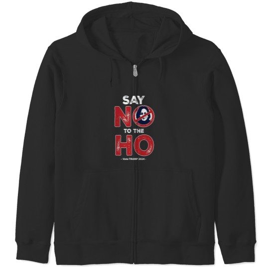 Discover Anti Kamala Zip Hoodies, Say No To The Ho Zip Hoodies, Vote Trump 2024