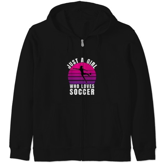 Discover Just A Girl Who Loves Soccer 10 Zip Hoodies