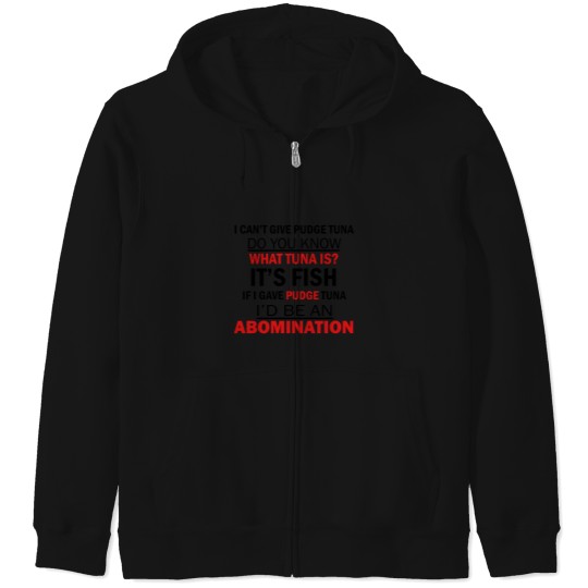 Discover I Cant Give Pudge Tuna Zip Hoodies