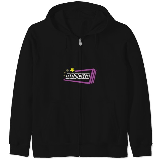 Discover Over time  Betcha  Over time  Betcha Zip Hoodies