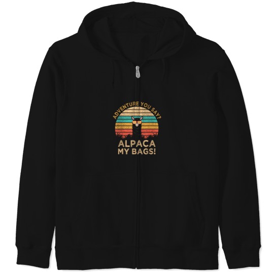Discover Adventure You Say Alpaca My Bags  Funny Travel G Zip Hoodies