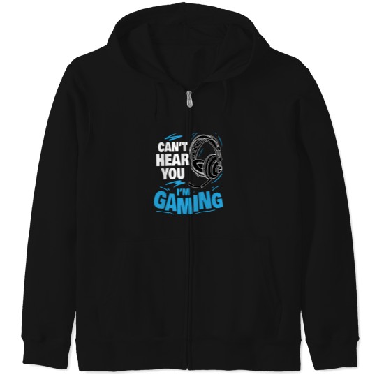 Discover IcanT Hear You IM Gaming Zip Hoodies