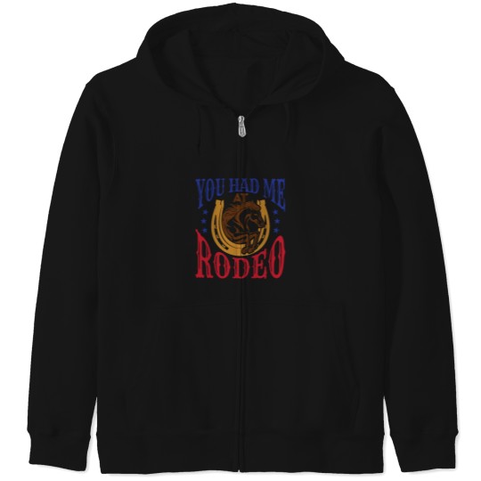 Discover You Had Me at Rodeo Western Rider Zip Hoodies